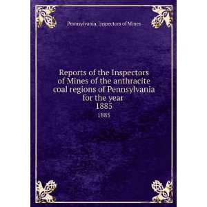  Reports of the Inspectors of Mines of the anthracite coal 