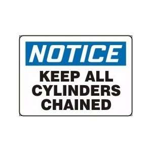  NOTICE KEEP ALL CYLINDERS CHAINED 7 x 10 Dura Fiberglass 
