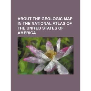   the geologic map in the National Atlas of the United States of America