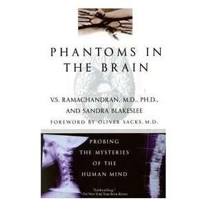  Phantoms in the Brain Probing the Mysteries of the Human Mind 