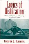 Logics of Dislocation, (1572300396), Trevor J. Barnes, Textbooks 