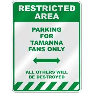   PARKING FOR TAMANNA FANS ONLY  PARKING SIGN