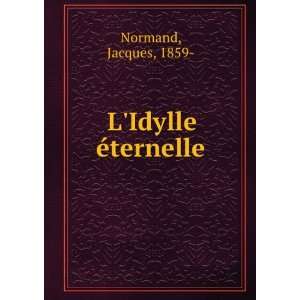  LIdylle Ã©ternelle Jacques, 1859  Normand Books