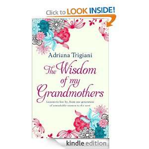 The Wisdom of My Grandmothers Adriana Trigiani  Kindle 