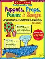EARLY LEARNING Puppets Props Poems Songs Gr PreK, K NEW 9780439656146 