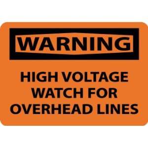  SIGNS HIGH VOLTAGE WATCH FOR OVER  HEAD LINES