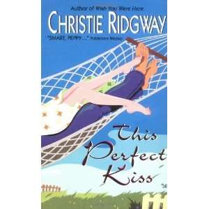    This Perfect Kiss [Mass Market Paperback] Christie Ridgway Books