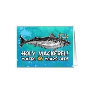  86 years old   Birthday   Holy Mackerel Card Toys & Games