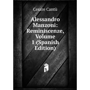  Alessandro Manzoni Reminiscenze, Volume 1 (Spanish 