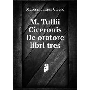   tres, ed. R.I.F. Henrichsen Marcus Tullius Cicero  Books