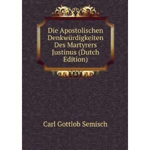  Des Martyrers Justinus (Dutch Edition) Carl Gottlob Semisch Books