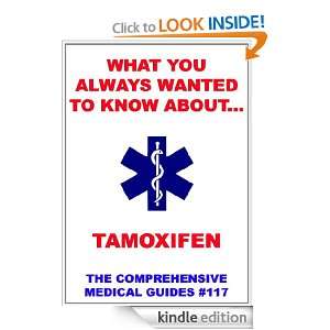 What You Always Wanted To Know About Tamoxifen (Medical Basic Guides 