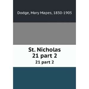    St. Nicholas. 21 part 2 Mary Mapes, 1830 1905 Dodge Books