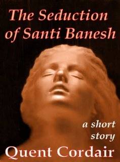 The Seduction of Santi Banesh