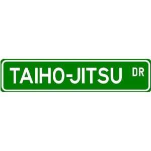  Taiho Jitsu Street Sign ~ Martial Arts Gift ~ Aluminum 
