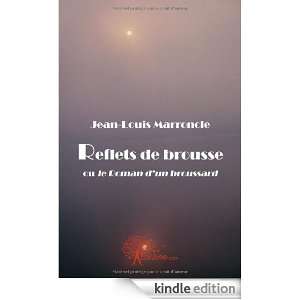Reflets de Brousse (Ou le Roman d un Broussard) Jean Louis Marroncle 