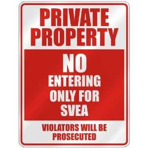   PROPERTY NO ENTERING ONLY FOR SVEA  PARKING SIGN