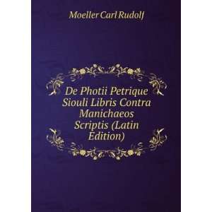   Contra Manichaeos Scriptis (Latin Edition) Moeller Carl Rudolf Books