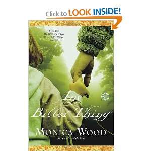  Any Bitter Thing A Novel [Paperback] Monica Wood Books