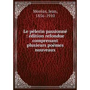   plusieurs poÃ¨mes nouveaux Jean, 1856 1910 MorÃ©as Books