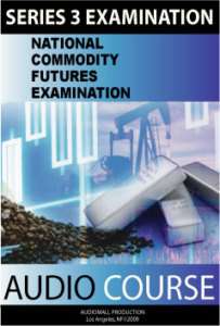 NFA Series 3 Commodity Broker Exam AUDIO COURSE  