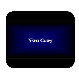    Personalized Name Gift   Von Croy Mouse Pad 