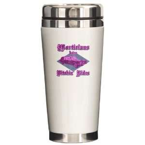  Morticians Funny Ceramic Travel Mug by 