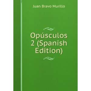   Spanish Edition) Juan Bravo Murillo  Books