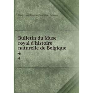  Bulletin du Muse royal dhistoire naturelle de Belgique. 4 