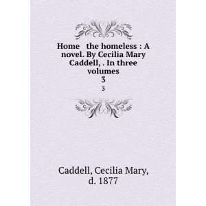   Cecilia Mary Caddell, . In Three Volumes Cecilia Mary Caddell Books