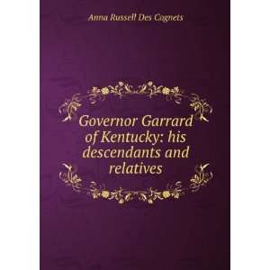 Garrard of Kentucky his descendants and relatives Anna Russell Des 