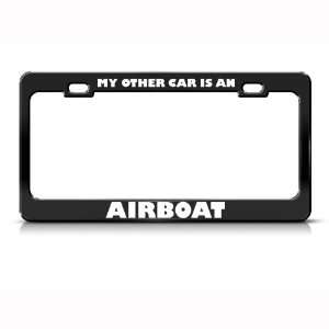  My Other Car Is An Airboat Metal license plate frame Tag 