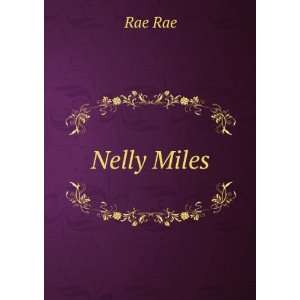  Nelly Miles Rae Rae Books
