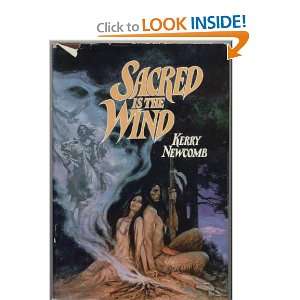  Sacred is the Wind KERRY NEWCOMB Books