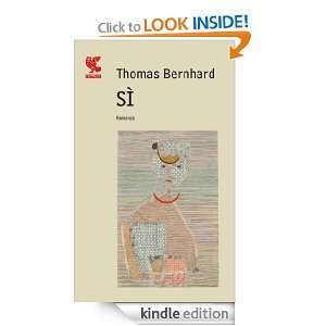 Sì (Prosa contemporanea) (Italian Edition) Thomas Bernhard, C. Groff 
