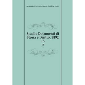  Studi e Documenti di Storia e Diritto, 1892. 13 Accademia 