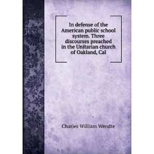   the Unitarian church of Oakland, Cal. Charles William Wendte Books