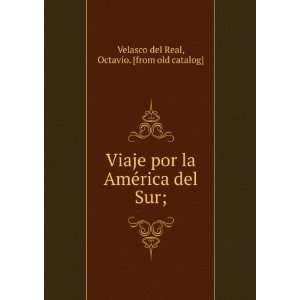   del Sur; Octavio. [from old catalog] Velasco del Real Books