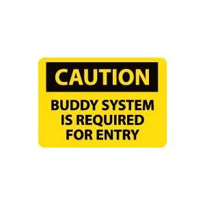   Buddy System Is Required For Entry Safety Sign