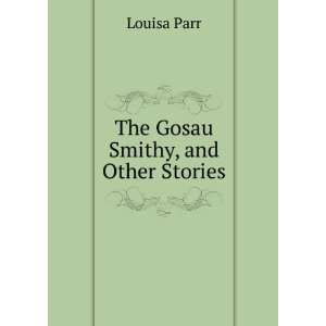  The Gosau Smithy, and Other Stories Louisa Parr Books