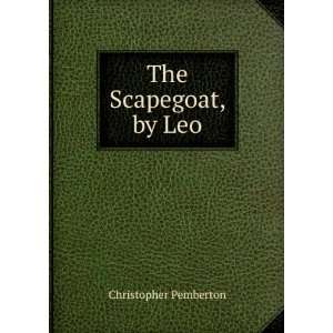  The Scapegoat, by Leo Christopher Pemberton Books