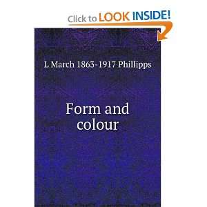  Form and colour L March 1863 1917 Phillipps Books