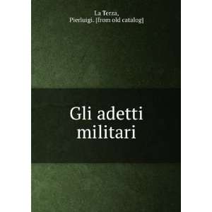   militari Pierluigi. [from old catalog] La Terza  Books