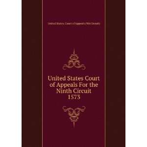  States Court of Appeals For the Ninth Circuit. 1573 United States 