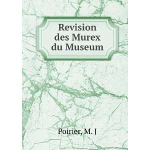 Revision des Murex du Museum M. J Poirier  Books