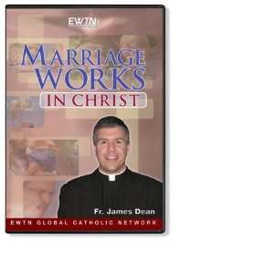  Marriage Works in Christ (Fr. James Dean)   DVD
