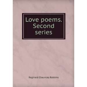   poems. Second series Reginald Chauncey Robbins  Books