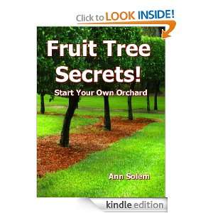 Fruit Tree Secrets How To Start Your Own Orchard Ann Solem  