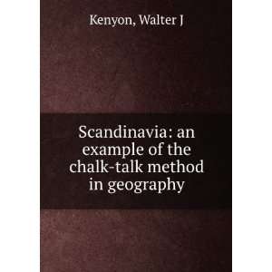  Scandinavia an example of the chalk talk method in 