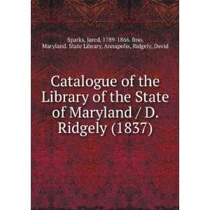  of Maryland / D. Ridgely (1837) (9781275454071) Annapolis, Ridgely 